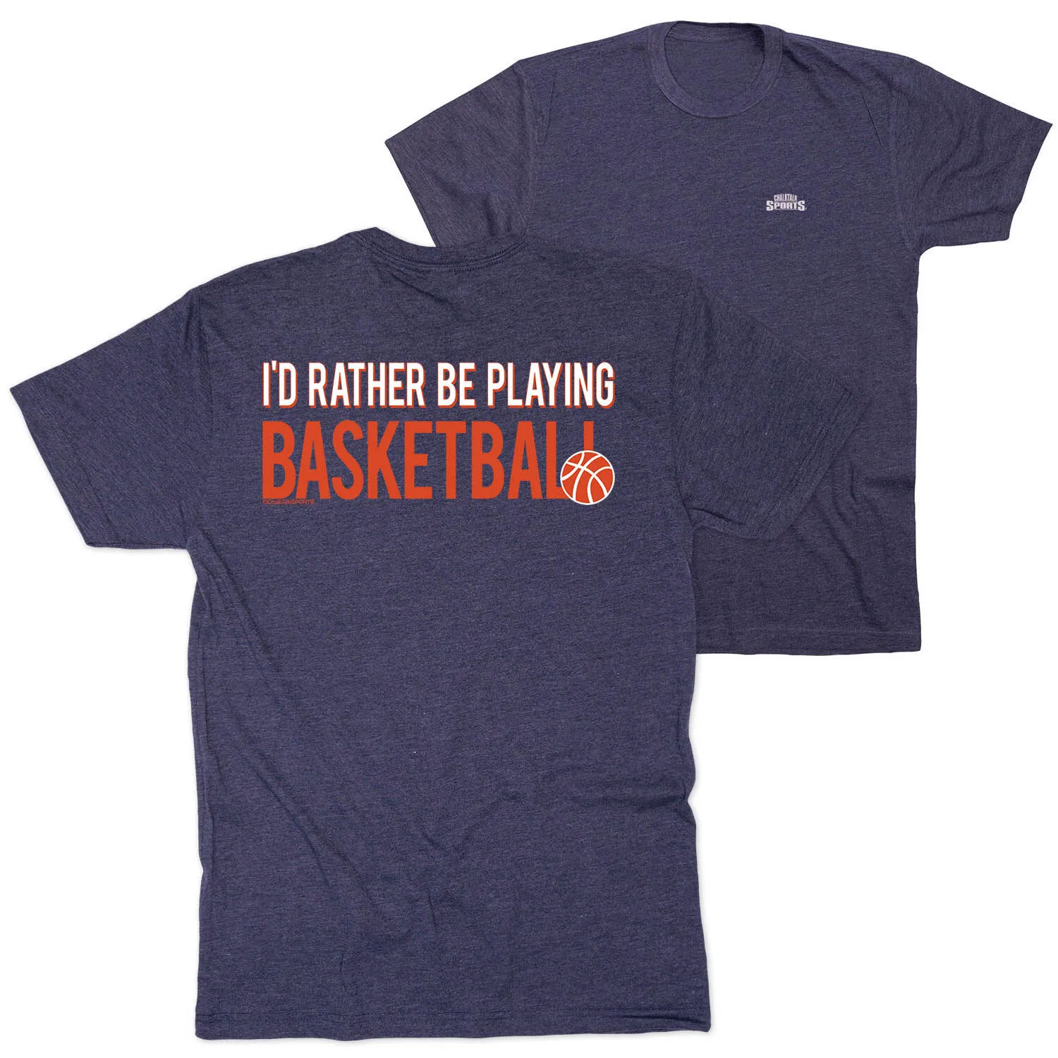 Basketball Short Sleeve T-Shirt - I'd Rather Be Playing Basketball (Back Design) 